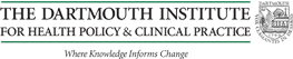 The Dartmouth Institute for Health Policy and Clinical Practice